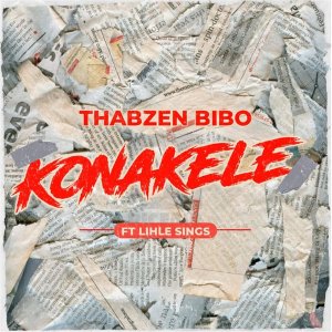 Thabzen Bibo feat. Lihle Sings - Konakele (Original Mix)