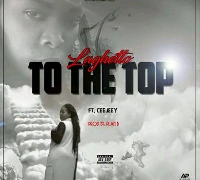 LaGhetto To The Top Mp3 Download