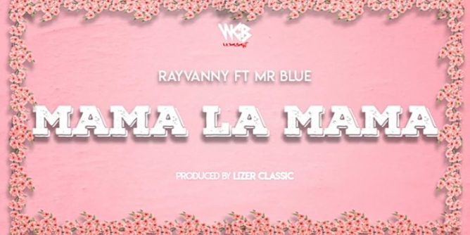 Rayvanny-ft-Mr-Blue-Mama-La-Mama 247NaijaBuzz
