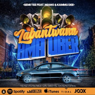 [Music] Semi Tee – Labantwana Ama Uber ft. Miano & Kammu Dee