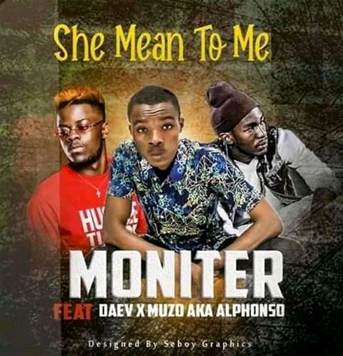 Moniter ft. Daev & Muzo AKA Alphonso - She Mean To Me