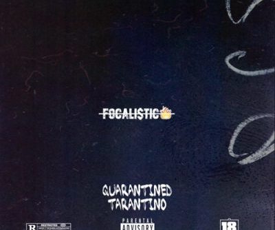 Focalistic Quarantined Tarantino EP Zip Download
