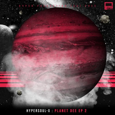 HyperSOUL-X Planet Dee 2 EP Zip Download