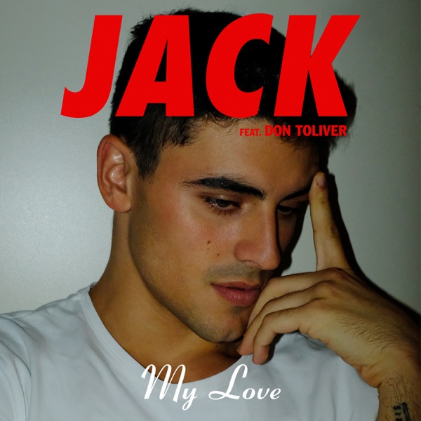 Jack Gilinsky - My Love Ft. Don Toliver Mp3 Audio Download