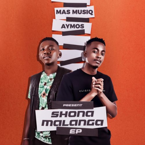 Mas Musiq & Aymos - Shonamalanga Ft. Myztro Mp3 Audio Download