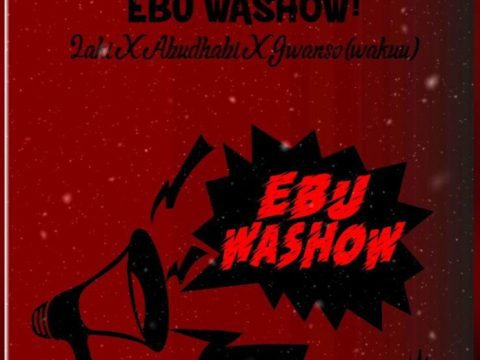 WAKUU FT LAKI & ABUDHABI – EBU WASHOW