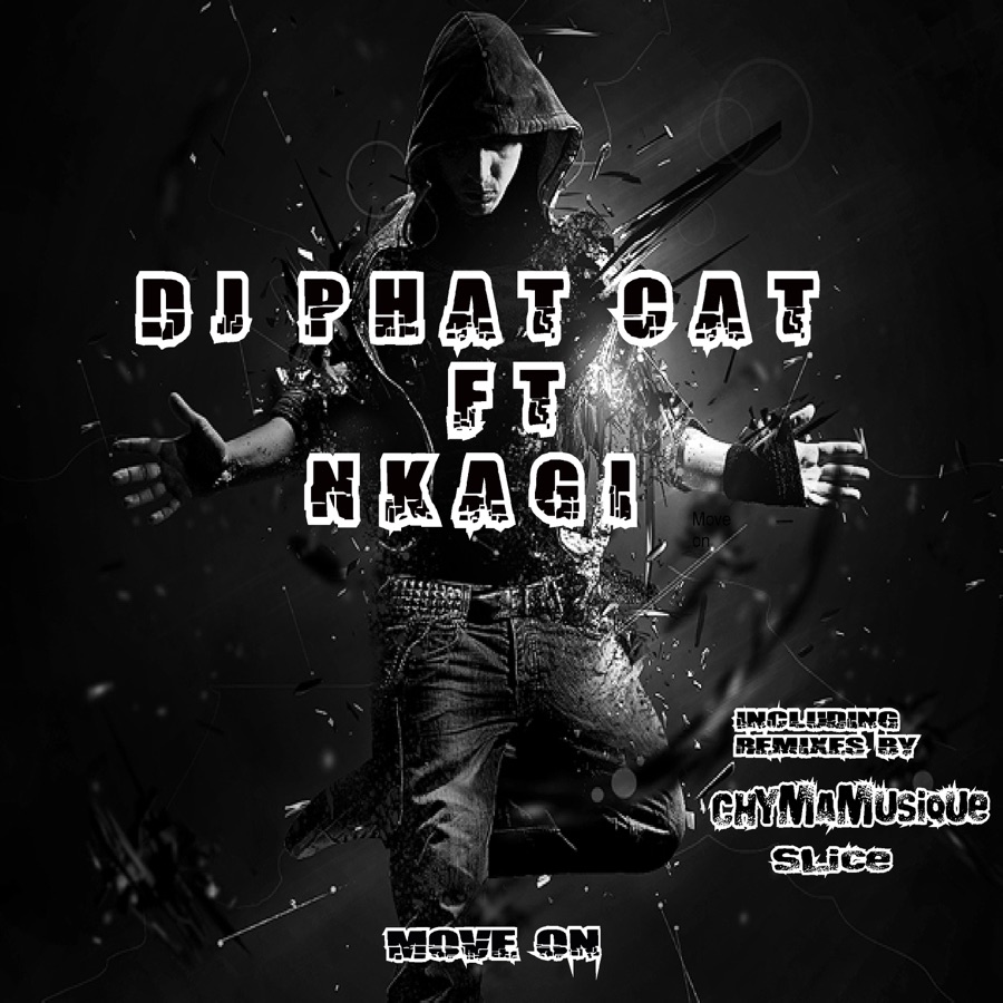 Dj Phat Cat » Move on (feat. Nkagi) » - EP