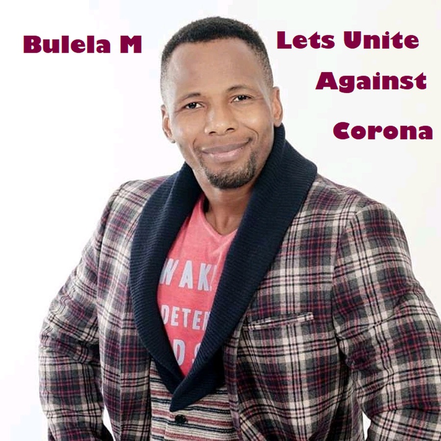 Bulela M » Let's Unite Against Corona »