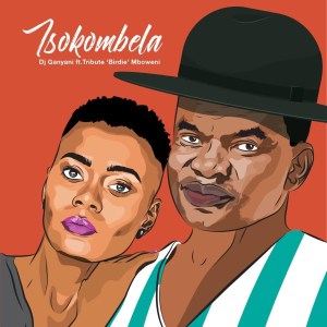 DJ Ganyani - Tsokombela (feat. Tribute Birdie Mboweni)