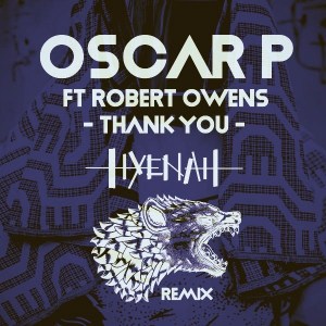 Oscar P, Robert Owens - Thank You (Hyenah Remixes)