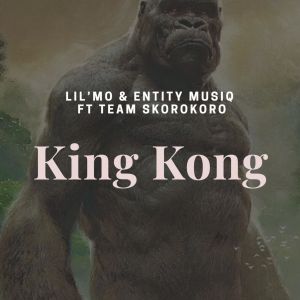 Lil’Mo & Entity MusiQ feat. Team Skorokoro - King Kong (Gangster MusiQ)