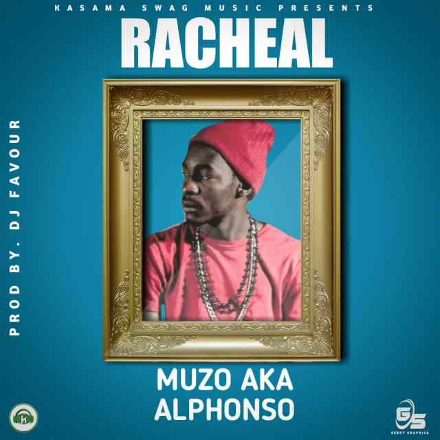 Muzo AKA Alphonso - Rachael (Prod. DJ Favour)