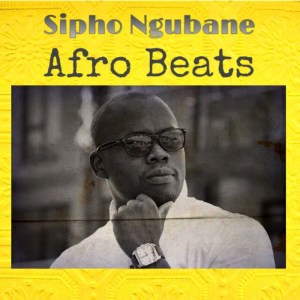 Sipho Ngubane - Afro Beats EP