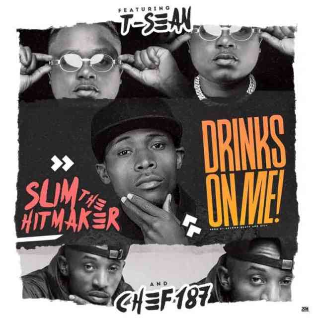 DOWNLOAD Slim The Hitmaker ft. Chef 187 & T Sean – “Drinks On Me” Mp3