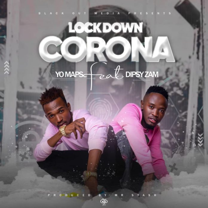 Yo Maps ft. Dipsy Zam - Lockdown Corona