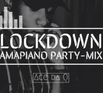 Ace da Q Lockdown Amapiano Party Mix Mp3 Download