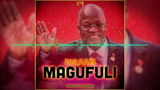download - AUDIO: Ibraah - Magufuli