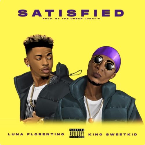Luna Florentino – Satisfied ft. King Sweetkid