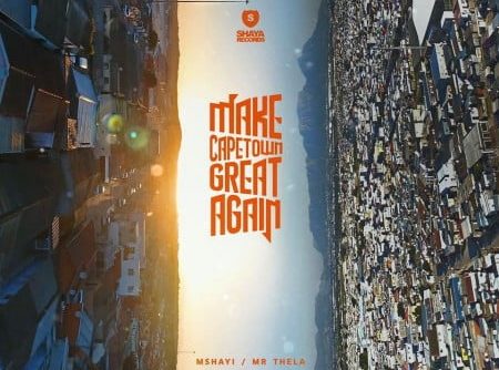 Mr Thela & Mshayi – Make Cape Town Great Again - EP