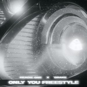 Only You Freestyle by Drake Headie One 300x300 - Only You Freestyle by Drake & Headie One