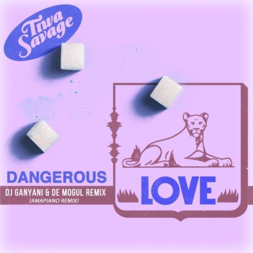 Tiwa Savage – Dangerous Love (Amapiano Remix) ft. DJ Ganyani, De Mogul SA