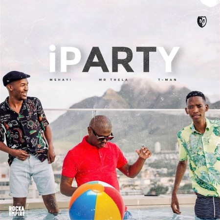 Mshayi & Mr Thela – iParty ft. T-Man