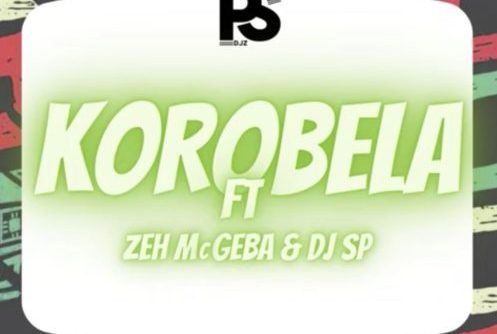 PS Djz – Korobela ft. Zeh McGeba & Dj SP