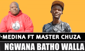 Pat Medina – Ngwana Batho Walla Ft. Master Chuza (Original) - Mp3Music