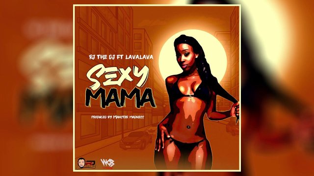 Rj The Dj Ft Lava Lava – Sexy Mama