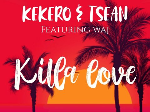 Kekero & T-Sean ft. Waj - Killa Love
