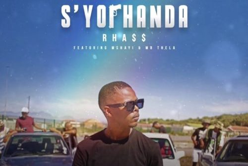Rhass - S'yophanda ft. Mshayi & Mr Thela