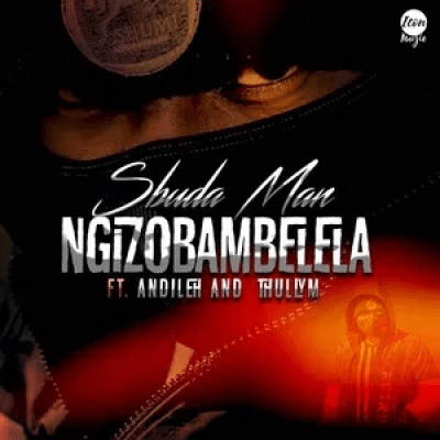 Sbuda Man Ngizobambelela Mp3 Download