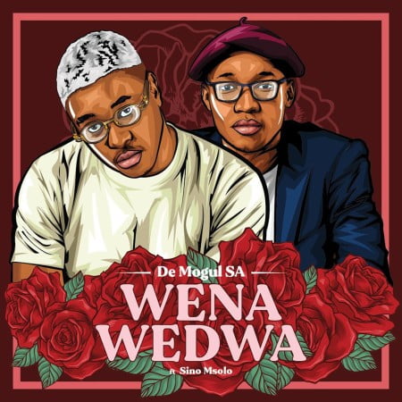 De Mogul SA – Wena Wedwa ft. Sino Msolo