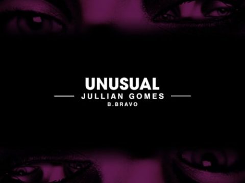 Jullian Gomes – Unusual ft. B. Bravo