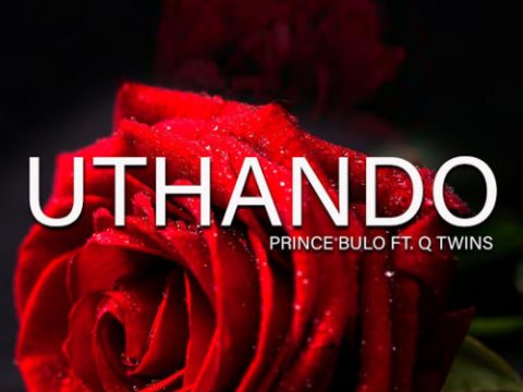 Prince Bulo - Uthando ft. Q Twins