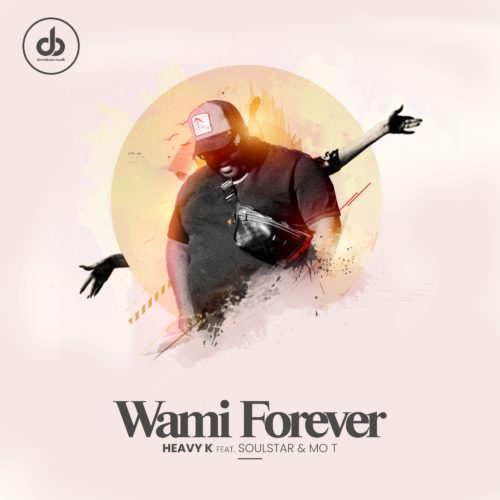 Heavy K - Wami Forever ft. Soulstar & Mo T