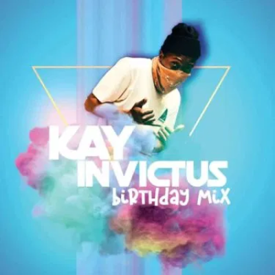 Kay Invictus Birthday Mix Download