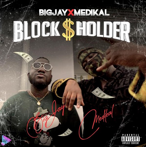Big Jay – Blockholder Ft. Medikal