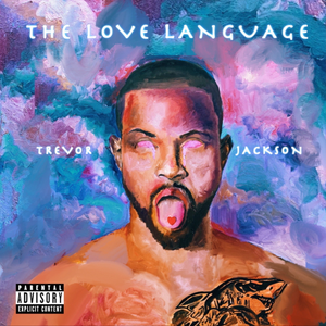ALBUM: Trevor Jackson - The Love Language Zip Download