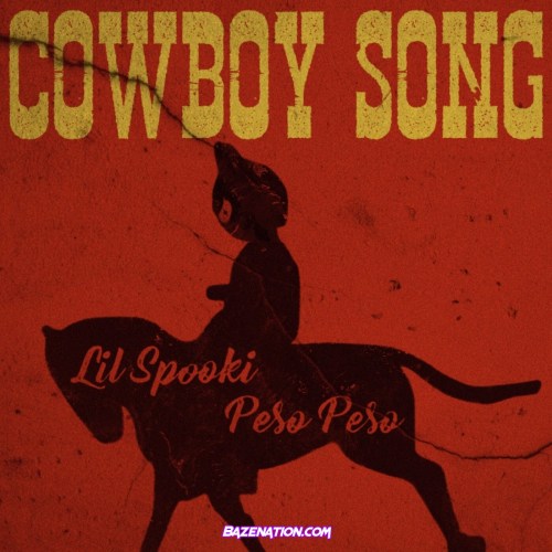 Lil Spooki - Cowboy Song (feat. Peso Peso) Mp3 Download