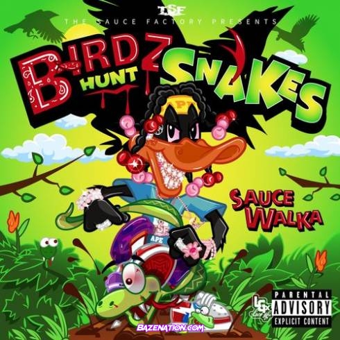 DOWNLOAD ALBUM: Sauce Walka - Birdz Hunt Snakes [Zip File]