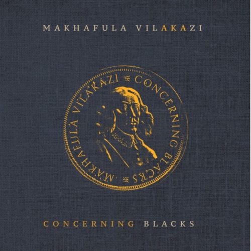 Makhafula Vilakazi - Concerning Blacks - EP