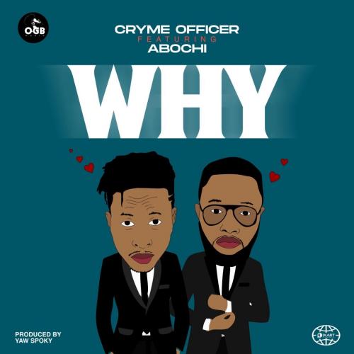 Cryme Officer - Why Ft. Abochi