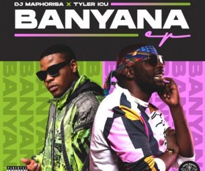 DJ Maphorisa & Tyler ICU – Banyana EP