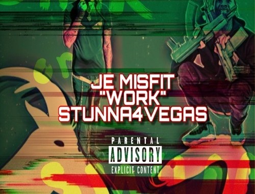 DOWNLOAD MP3: JE Misfit – Work feat. Stunna 4 Vegas