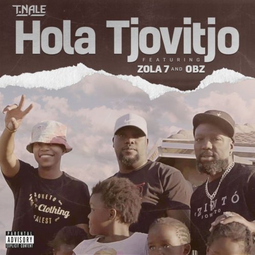 T.Nale - Hola Tjovitjo ft. Zola7 & OBZ