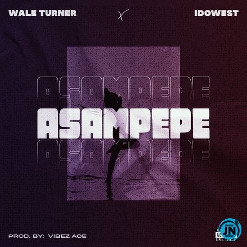 Wale Turner – Asampepe ft. Idowest