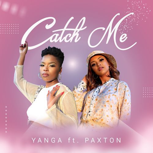 Yanga - Catch Me Ft. Paxton