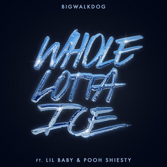 BigWalkDog Ft. Lil Baby & Pooh Shiesty - Whole Lotta Ice