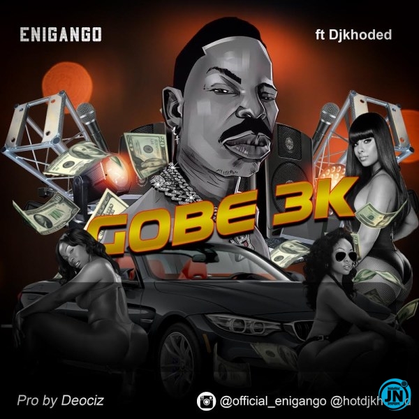 Enigango – Gobe 3k ft DJ Khoded